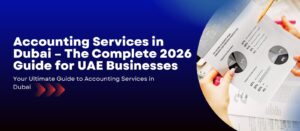 UAE Accounting Services Complete Guide