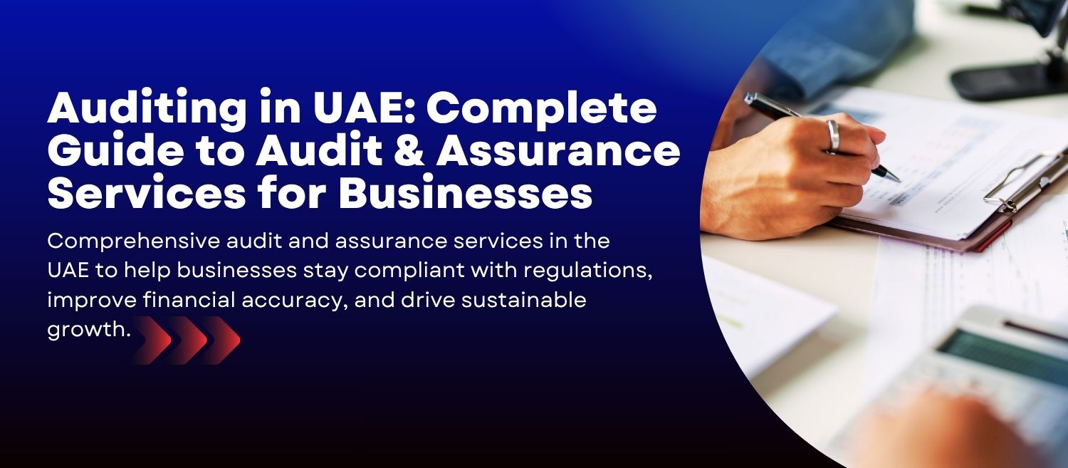Auditing in UAE: Complete Guide to Audit & Assurance Services for Businesses