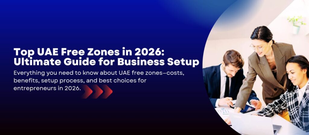 The Best UAE Free Zones in 2026 Complete Guide by Everest Chartered Accountants LLC
