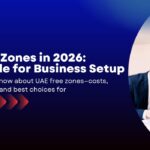 The Best UAE Free Zones in 2026 Complete Guide by Everest Chartered Accountants LLC