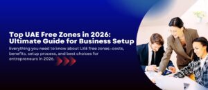 The Best UAE Free Zones in 2026 Complete Guide by Everest Chartered Accountants LLC